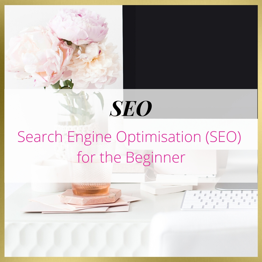 Search Engine Optimisation (SEO) for the Beginner