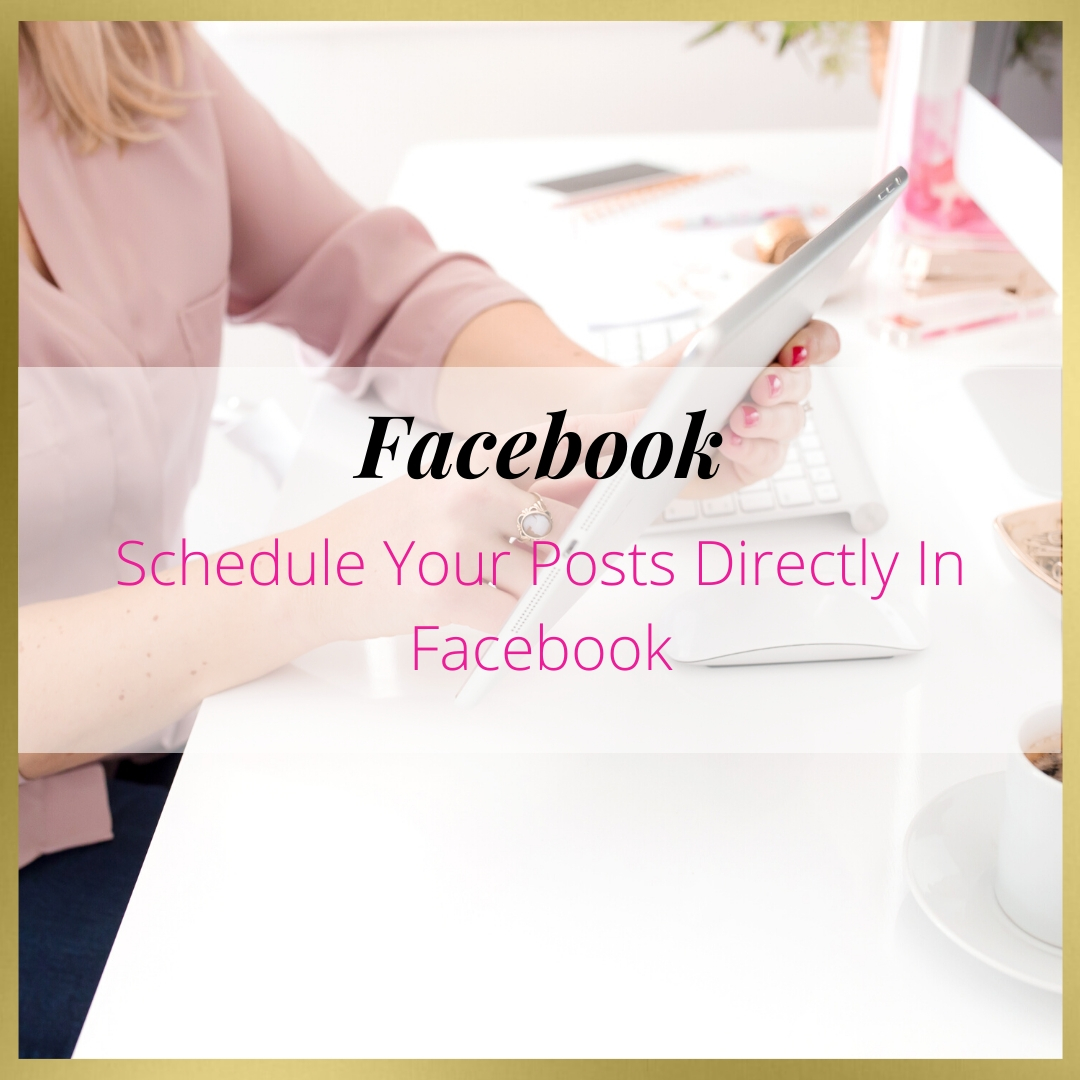 Schedule Your Posts Directly In Facebook