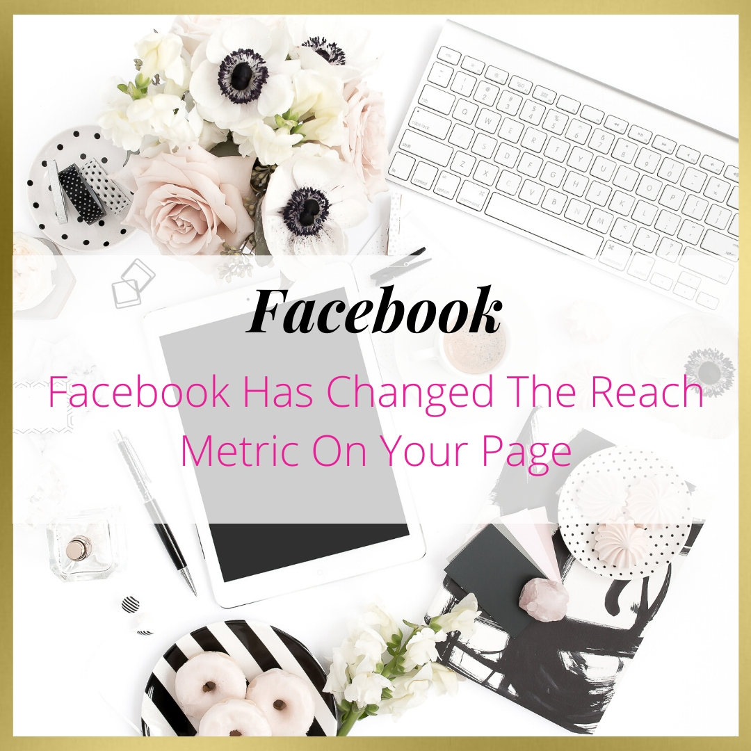 Facebook Has Changed The Reach Metric On Your Page