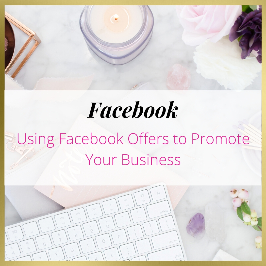 Using Facebook Offers to Promote Your Business