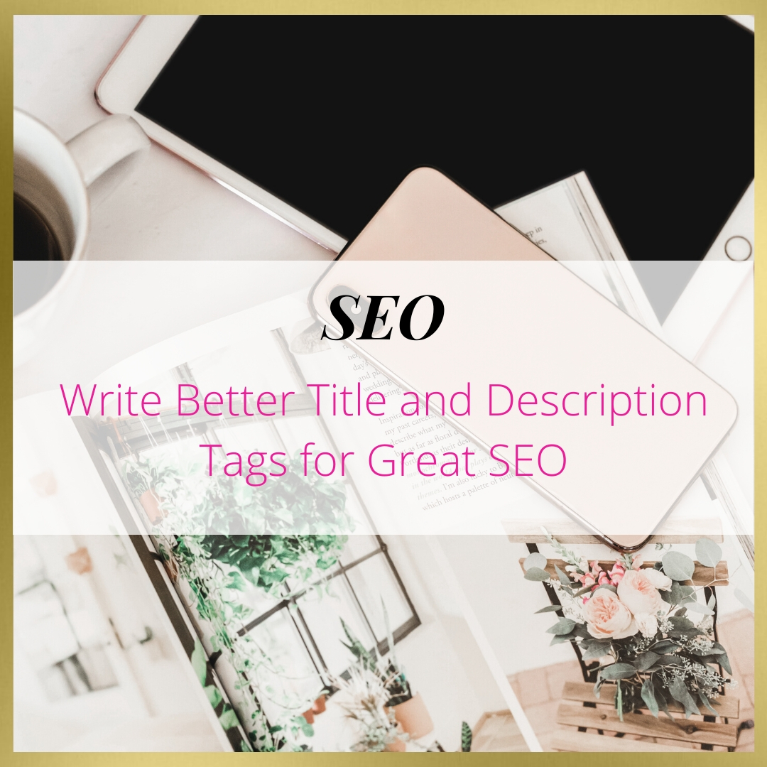 Write Better Title and Description Tags for Great SEO