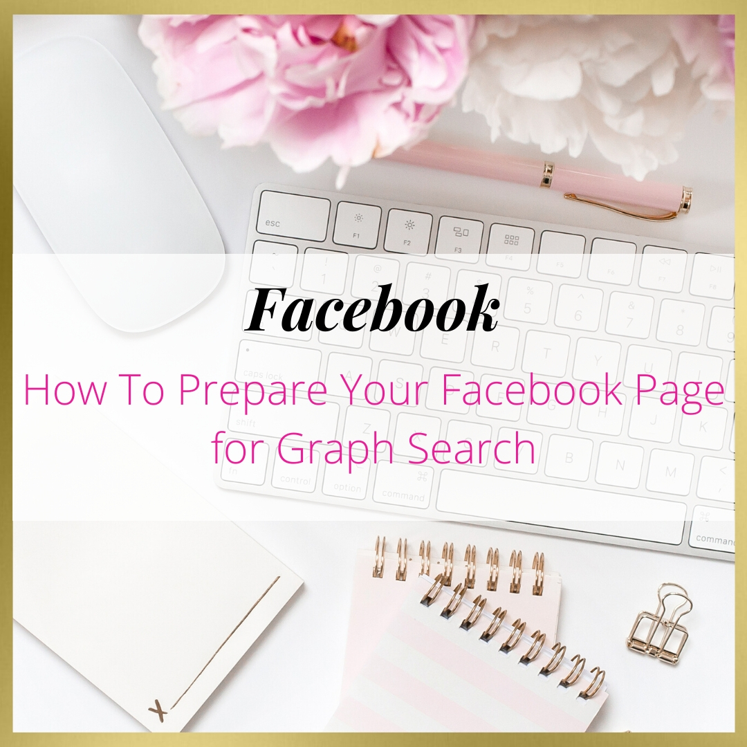 How To Prepare Your Facebook Page for Graph Search