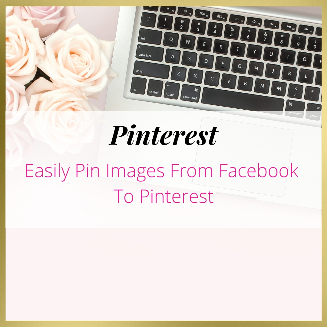 Easily Pin Images From Facebook To Pinterest