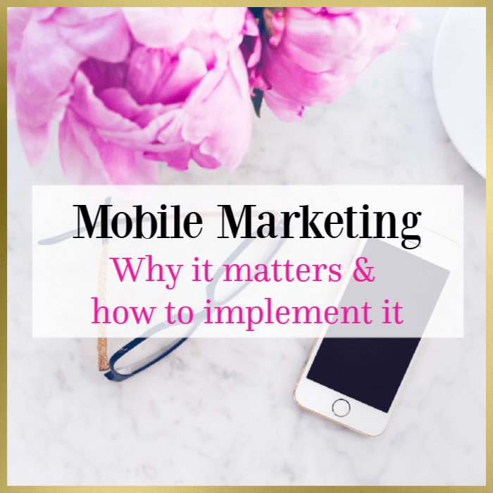 mobile marketing why it matters how to implement