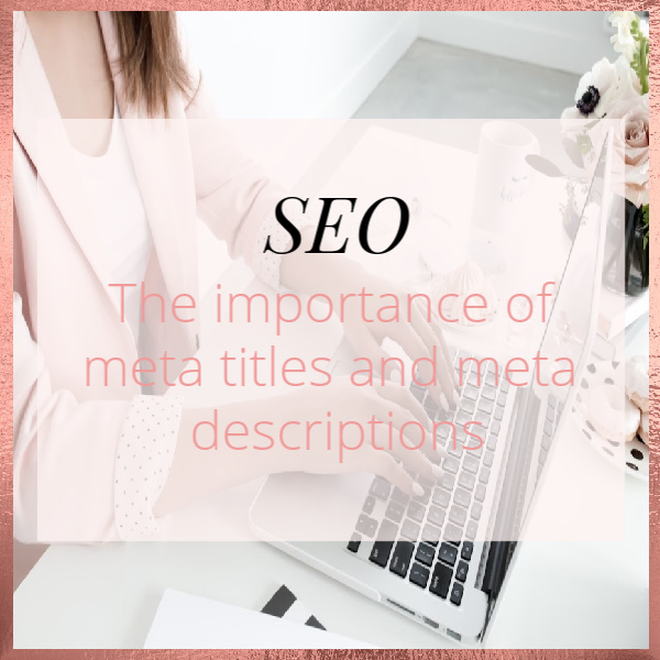 The importance of meta titles and meta descriptions