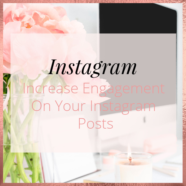 Increase Engagement On Your Instagram Posts