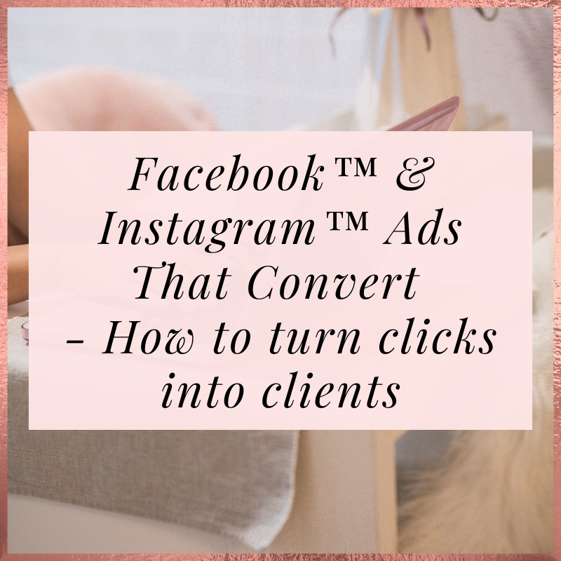 How To Create Facebook™ & Instagram™ Ads That Convert