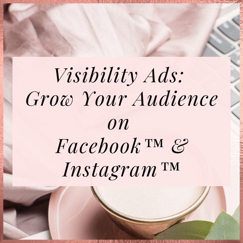 Grow your Audience on Facebook™ & Instagram™ with Visibility Ads